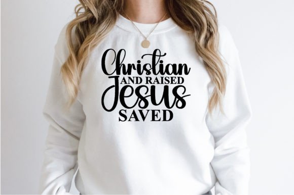 Christian and Raised Jesus Saved Svg