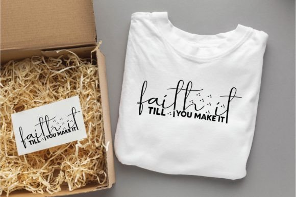 Faith It Till You Make It Christian Svg T-Shirt Designs