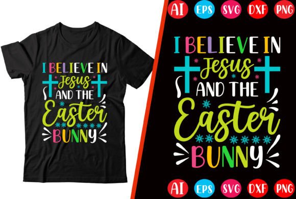 I Believe in Jesus and the Easter Bunny T-Shirt Designs