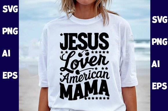 Jesus Lover American Mama T-Shirt Designs