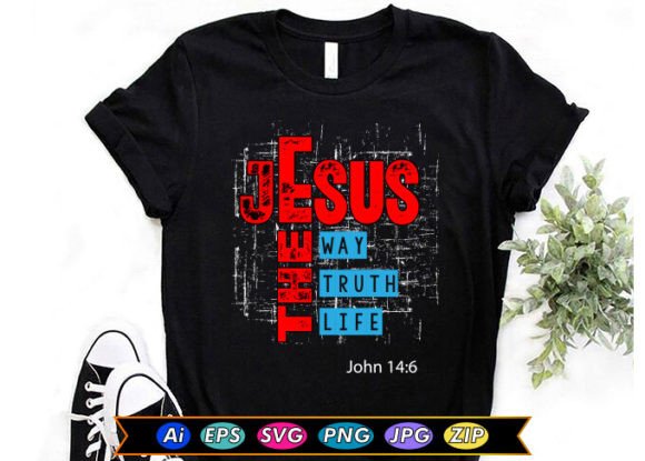 Jesus the Way the Truth and the Life T-Shirt Designs