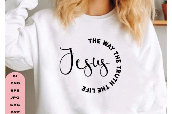 Jesus the Way the Truth SVG PNG SVG