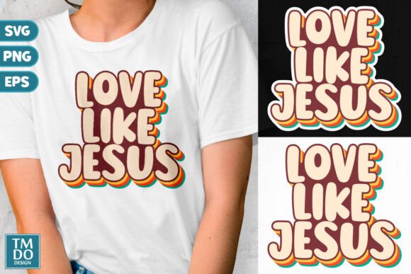 Love Like Jesus, Bible Verse, Christian T-Shirt Designs