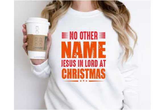 No Other Name Jesus in Lord at Christmas