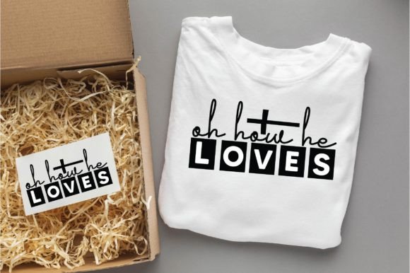 Oh How He Love Christian Svg Png Designs for T-Shirt Designs