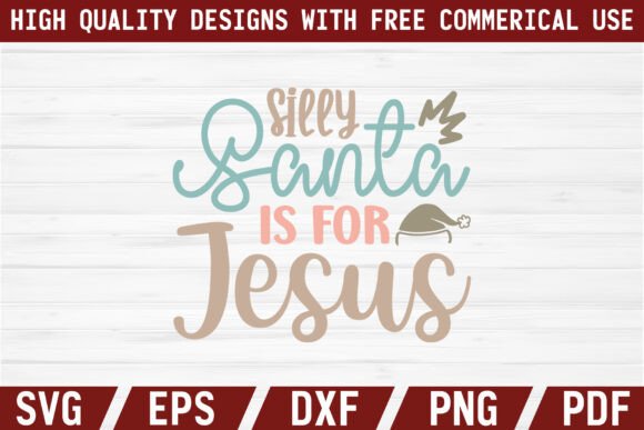 Silly Santa is for Jesus Craft SVG