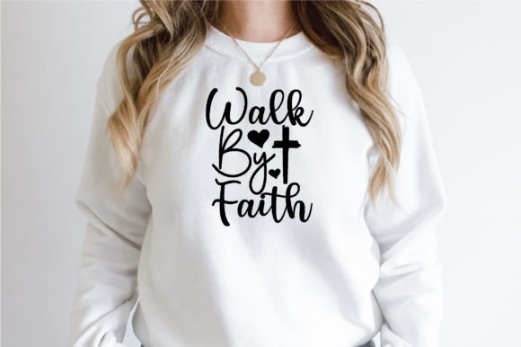 Walk by Faith Christian Quotes Svg