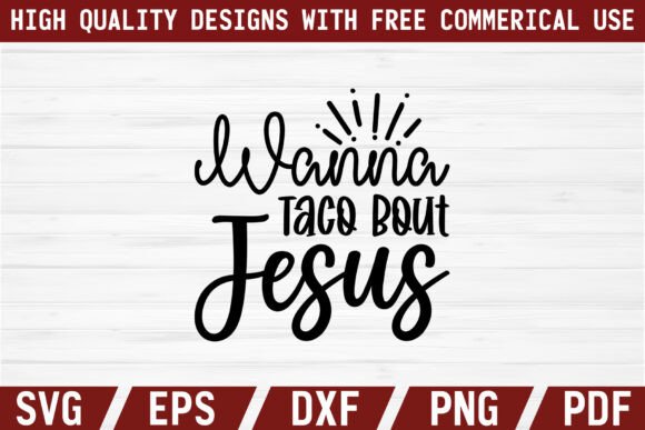 Wanna Taco Bout Jesus Craft SVG for T-Shirt Designs
